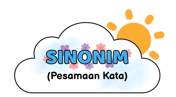 Pengertian Sinonim dan Contohnya